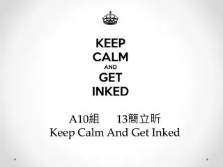 a10 13 keep calm and get inked