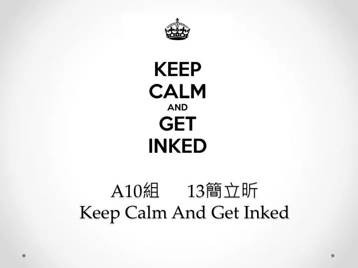 a10 13 keep calm and get inked