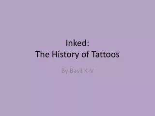 Inked: The History of Tattoos