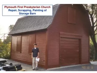 Plymouth First Presbyterian Church Repair, Scrapping, Painting of Storage Barn