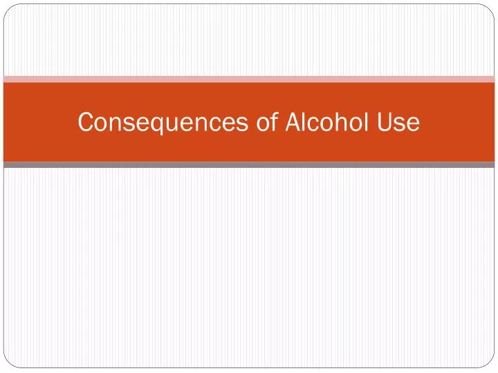 consequences of alcohol use