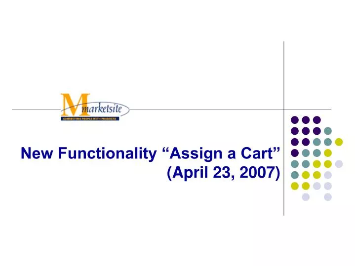 new functionality assign a cart april 23 2007