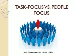 Task-Focus vs. People Focus