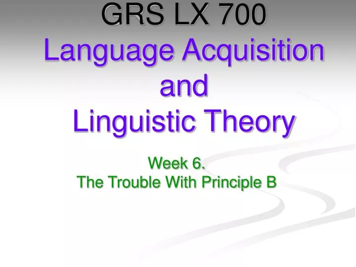 grs lx 700 language acquisition and linguistic theory