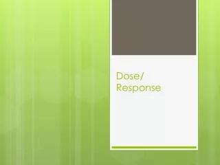 Dose / Response
