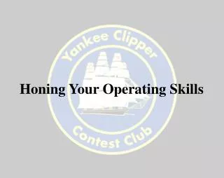 Honing Your Operating Skills