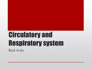 Circulatory and Respiratory system