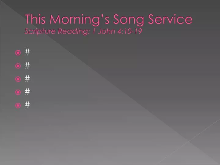 this morning s song service scripture reading 1 john 4 10 19