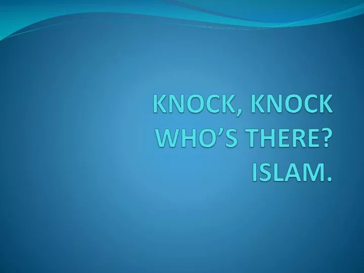 knock knock who s there islam