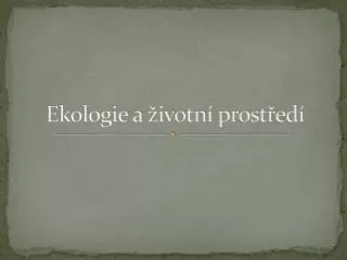 ekologie a ivotn prost ed