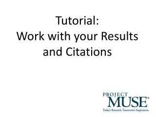 Tutorial: Work with your Results and Citations