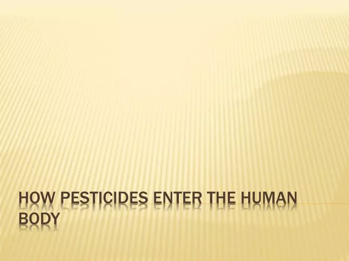 how pesticides enter the human body