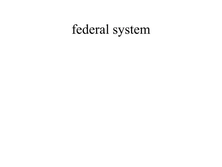 federal system