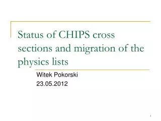 Status of CHIPS cross sections and migration of the physics lists