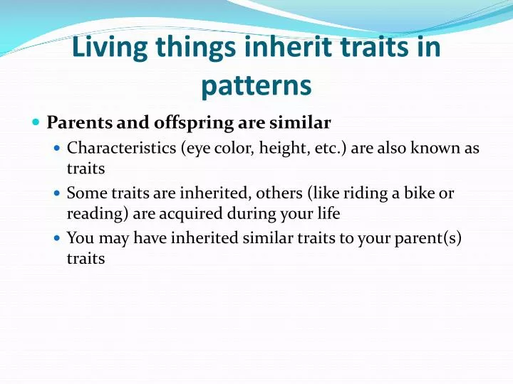 living things inherit traits in patterns