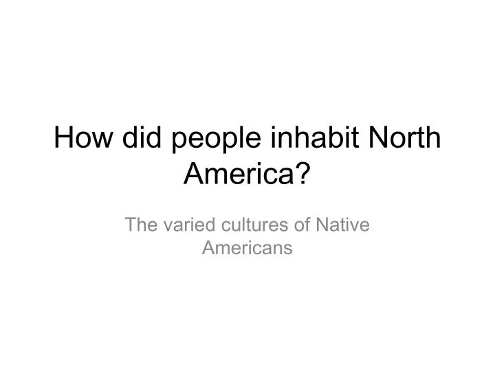 how did people inhabit north america