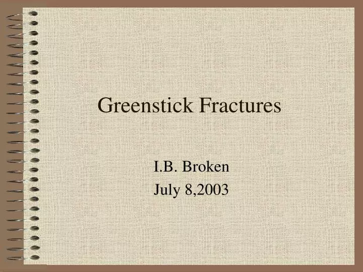 greenstick fractures