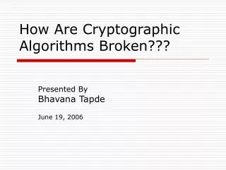 How Are Cryptographic Algorithms Broken???