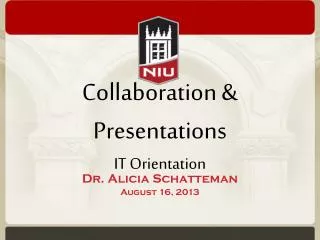 Collaboration &amp; Presentations IT Orientation