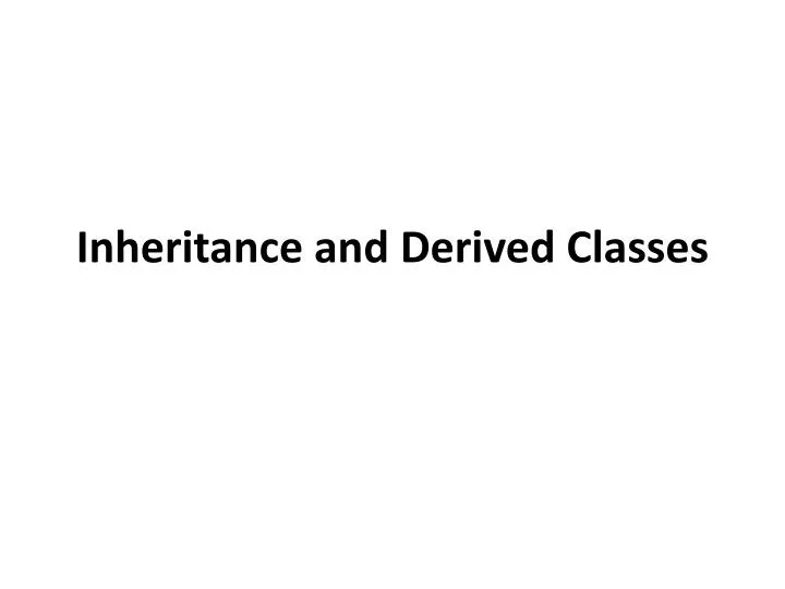 inheritance and derived classes