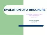 EVOLUTION OF A BROCHURE