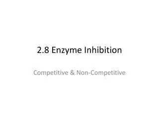 2.8 Enzyme Inhibition