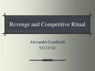 Revenge and Competitive Ritual