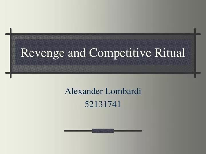 revenge and competitive ritual