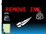 Remove ink - slide 1