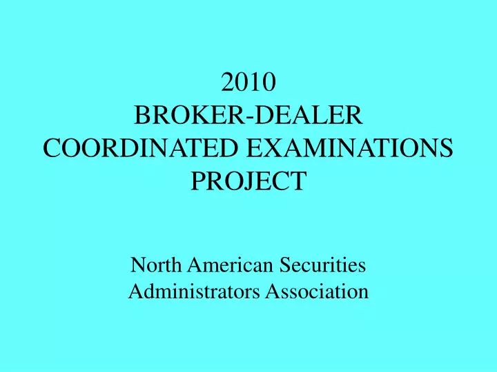 2010 broker dealer coordinated examinations project