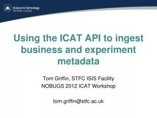 Using the ICAT API to ingest business and experiment metadata
