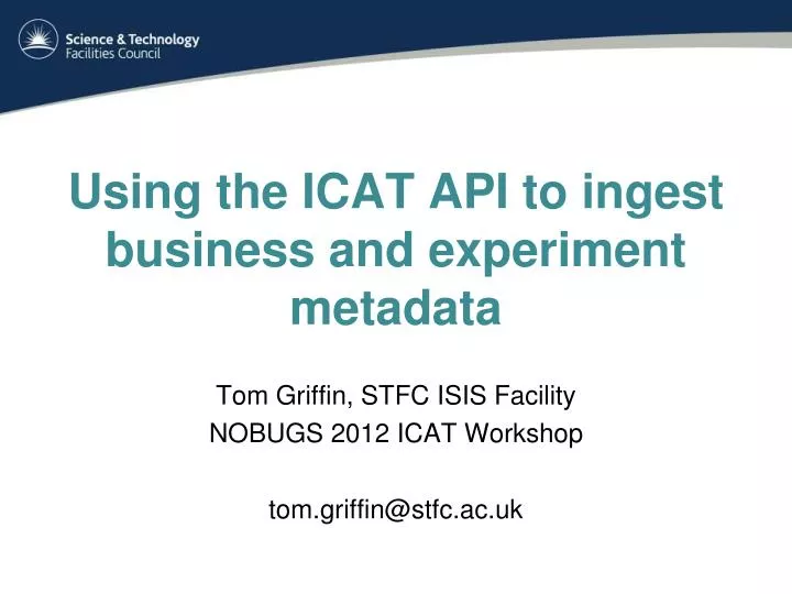 using the icat api to ingest business and experiment metadata