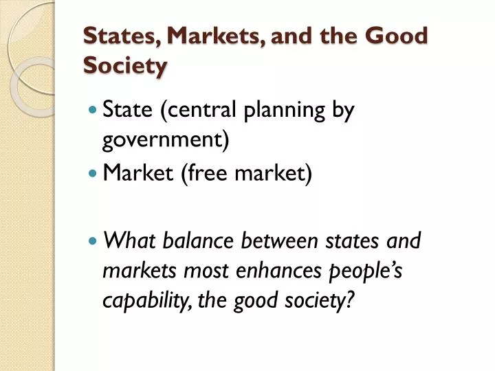 states markets and the good society