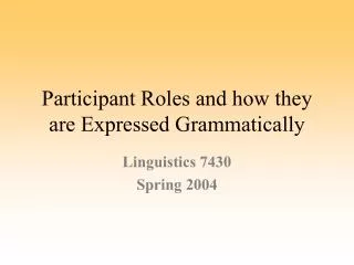 Participant Roles and how they are Expressed Grammatically