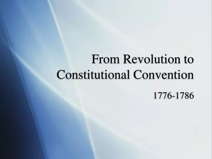 from revolution to constitutional convention