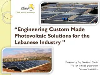 “Engineering Custom Made Photovoltaic Solutions for the Lebanese Industry ”