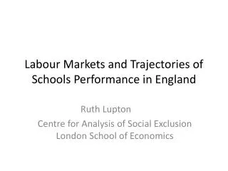 Labour Markets and Trajectories of Schools Performance in England