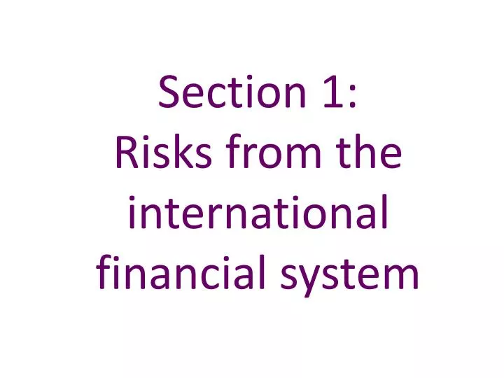 section 1 risks from the international financial system