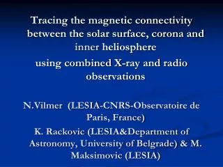 Tracing the magnetic connectivity between the solar surface, corona and inner heliosphere