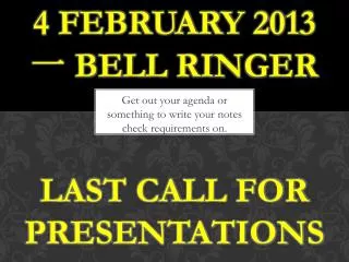 4 February 2013 ? Bell Ringer Last call for presentations