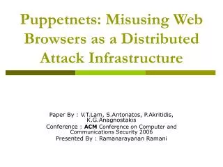 Puppetnets: Misusing Web Browsers as a Distributed Attack Infrastructure