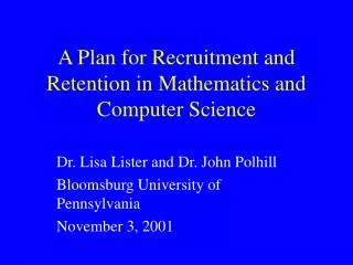 A Plan for Recruitment and Retention in Mathematics and Computer Science