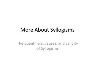 More About Syllogisms