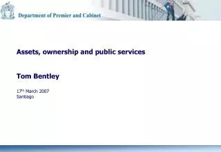 Assets, ow nership and public services Tom Bentley 17 th March 2007 Santiago