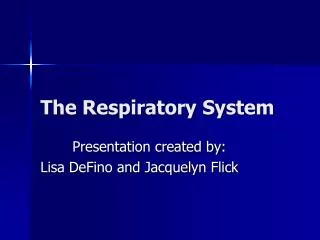 The Respiratory System