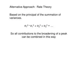 Alternative Approach: Rate Theory Based on the principal of the summation of variances.
