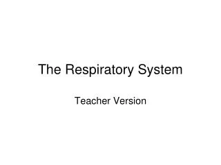 The Respiratory System