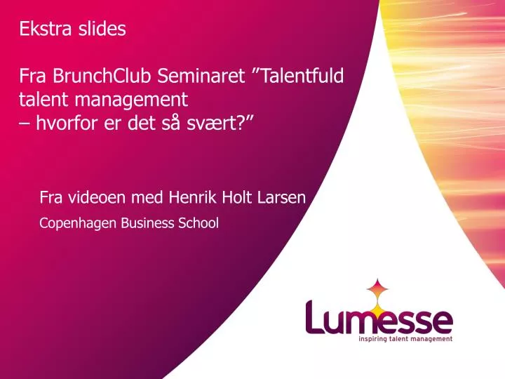 ekstra slides fra brunchclub seminaret talentfuld talent management hvorfor er det s sv rt