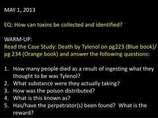 MAY 1 , 2013 EQ: How can toxins be collected and identified? WARM-UP: