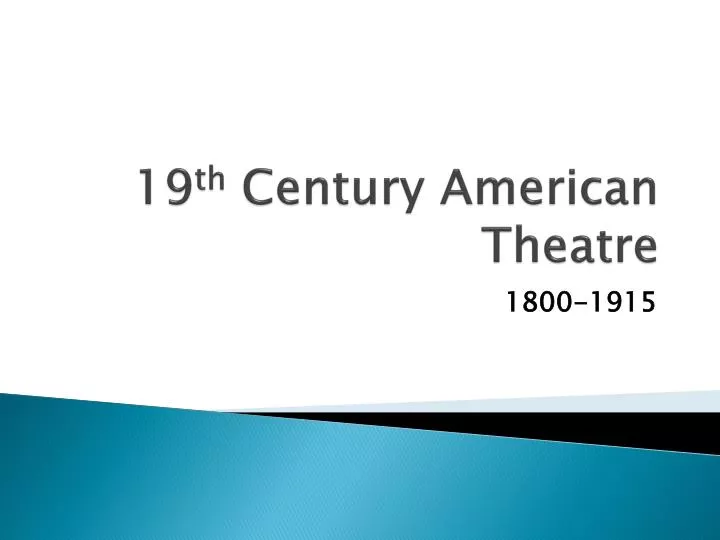 19 th century american theatre